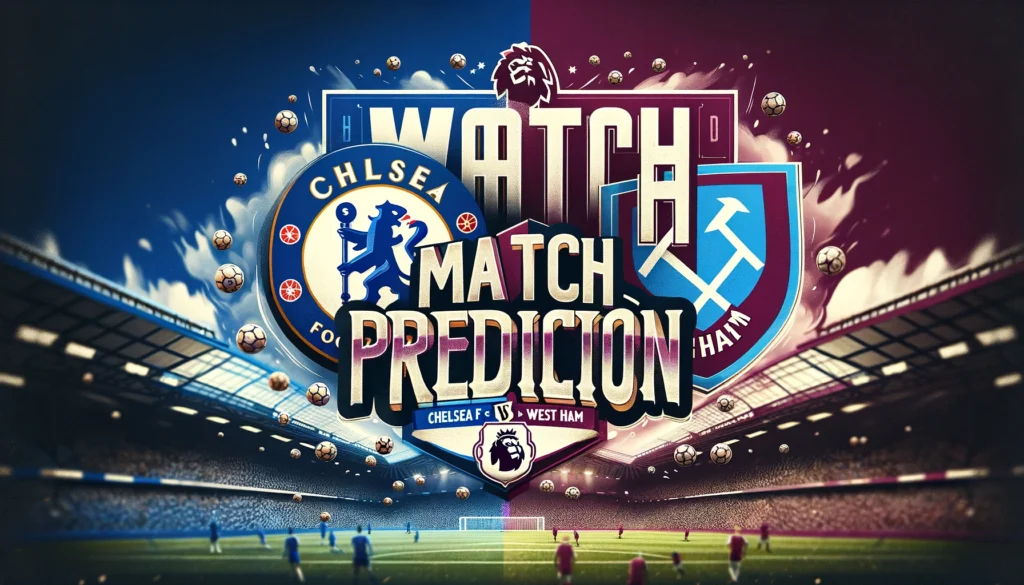 Prediksi Chelsea vs WestHam