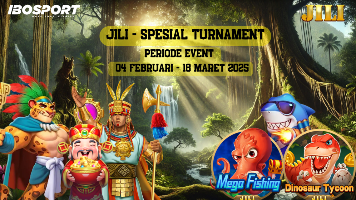 JILI – SPECIAL TOURNAMENTS: KESERUAN TURNAMEN SLOT & FISH GAME!