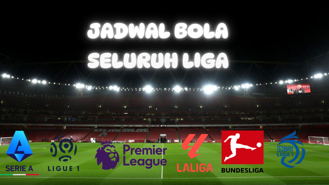 Jadwal Pertandingan Sepak Bola Februari 2025: Big Match dan Laga Seru di Berbagai Liga